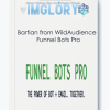 Bartian from WildAudience Funnel Bots Pro