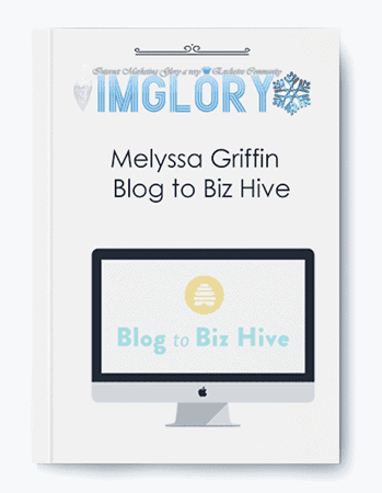 Melyssa Griffin - Blog to Biz Hive