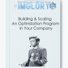Building Scaling An Optimization Program In Your Company
