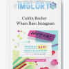 Caitlin Bacher Wham Bam Instagram
