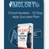 Chad Mureta 10 Day App Success Plan