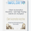 Client Automation Machine Get High Paying Clients On Autopilot