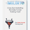 Crazy Eye Marketing The Sales Funnel Training Vault