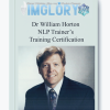 Dr William Horton NLP Trainers Training Certification