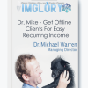 Dr. Mike Get Offline Clients For Easy Recurring Income