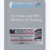 IM Video Ads With 150 hours Of Training