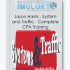 Jason Harris System and Traffic Complete CPA Training
