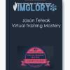 Jason Teteak Virtual Training Mastery