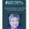 Jeanne Kolenda Sue White Success With Webinars