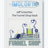 Jeff Schechter The Funnel Shop Vault