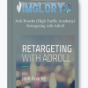 Josh Roache High Traffic Academy Retargeting with Adroll