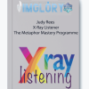 Judy Rees X Ray Listener The Metaphor Mastery Programme