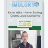 Kevin Wilke Never Ending Clients Local Marketing