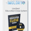 Lion Zeal Educated Close System