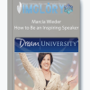 Marcia Wieder How to Be an Inspiring Speaker