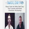 Matt Clark Mike McClary The Launch and Rank Premium Workshop 1