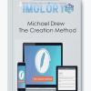 Michael Drew The Creation Method