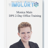 Monica Main DPS 2 Day Office Training