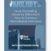 Muse Storytelling Muse by Stillmotion How to Conduct Remarkable Interviews