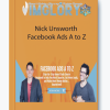 Nick Unsworth Facebook Ads A to Z