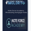 Note Force Academy Wholesaling Mortgage Notes