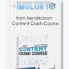 Pam Hendrickson Content Crash Course