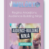 Regina Anaejionu Audience Building Ninja
