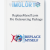 ReplaceMyself.com Pro Outsourcing Package