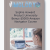 Sophie Howard Product University Bonus 5000 Amazon Navigator Course