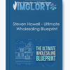 Steven Howell Ultimate Wholesaling Blueprint