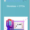 Storeless OTOs