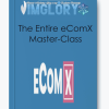 The Entire eComX Master Class