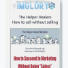The Helper Healers How to sell without selling