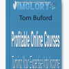 Tom Buford Profitable Online Courses