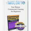 Tom Watson Commercial Cleaning for Beginners