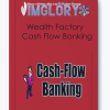 Wealth Factory Cash Flow Banking