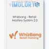 Whizbang Retail Mastery System 2.0