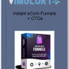 Instant eCom Funnels OTOs