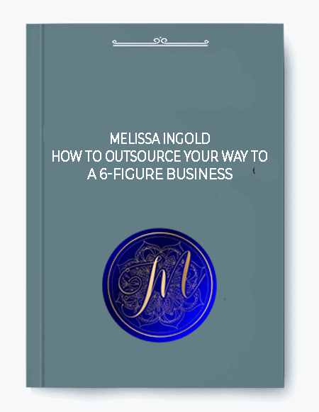 How to Outsource Your Way to a 6 Figure Business