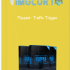 Flipped – Traffic Trigger