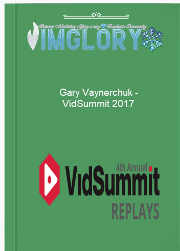 Gary Vaynerchuk – VidSummit 2017