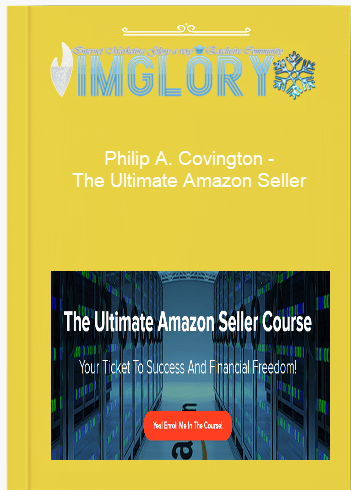 Philip A. Covington – The Ultimate Amazon Seller