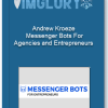 Andrew Kroeze Messenger Bots For Agencies and Entrepreneurs