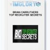 Brian Carruthers – Top Recruiter Secrets