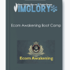 Ecom Awakening Boot Camp