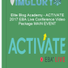 Elite Blog Academy ACTIVATE 2017 EBA Live Conference Video Package MAIN EVENT WORKSHOP