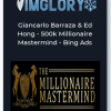 Giancarlo Barraza Ed Hong – 500k Millionaire Mastermind Bing Ads