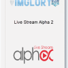 Live Stream Alpha 2
