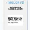 Mark Manson – Overcome Anxiety