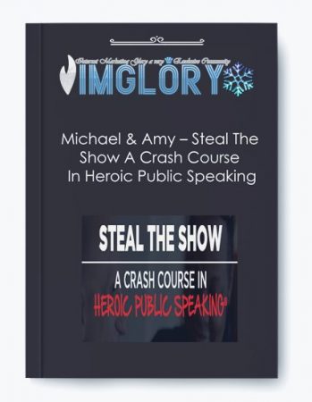 Steal The Show A Crash Course In Heroic Public Speaking
